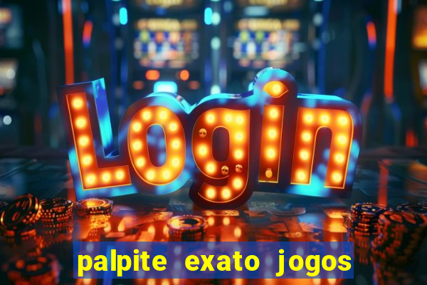 palpite exato jogos de hoje